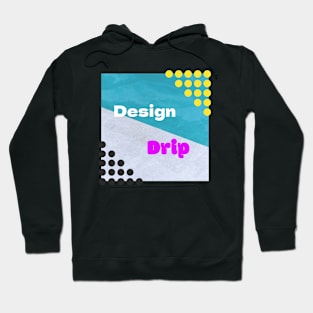 Design Drip Hoodie